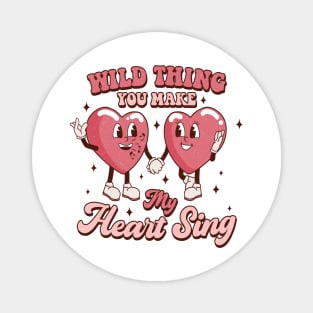 Wild Thing You Make My Heart Sing T Shirt Valentine T shirt For Women Magnet